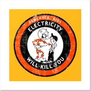 Remember Kids Electricity Will Kill You Posters and Art